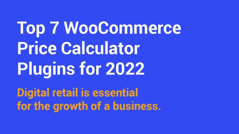 Top 7 WooCommerce price calculator plugins for 2022