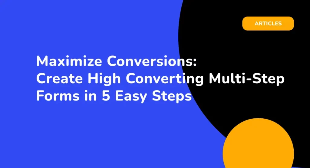 Feature Image Create High Converting Multi Step Forms in 5 Easy Steps