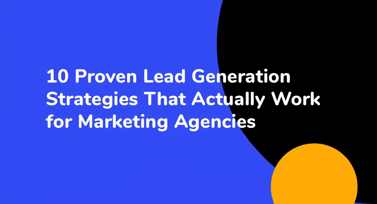 10 Proven Lead Generation Strategies That Actually Work for Marketing ...