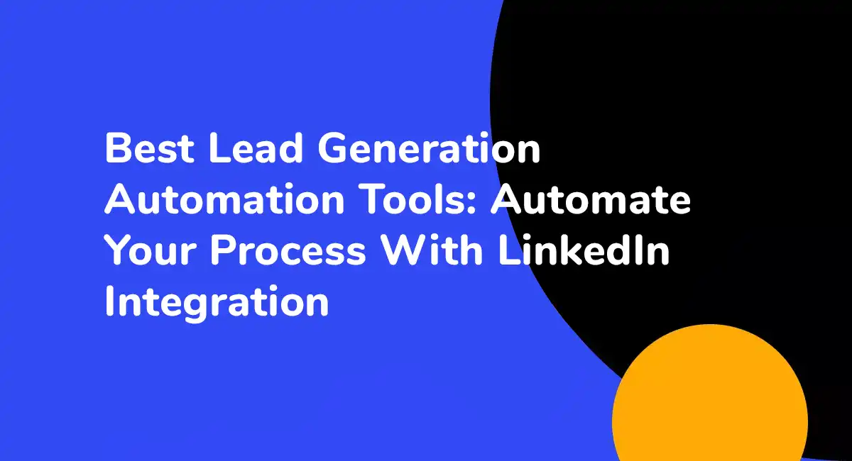 Best Lead Generation Automation Tools: Automate Your Process With ...